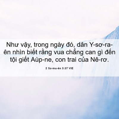 Picture 06 - 2 Sa-mu-ên 3:37 VIE - Như vậy, trong ngày đó, dân Y-sơ-ra-ên - Bible Verse Picture