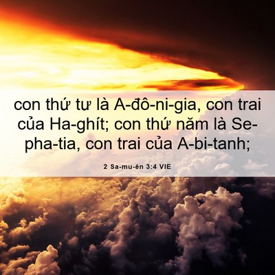 Picture 06 - 2 Sa-mu-ên 3:4 VIE - con thứ tư là A-đô-ni-gia, con trai của - Bible Verse Picture