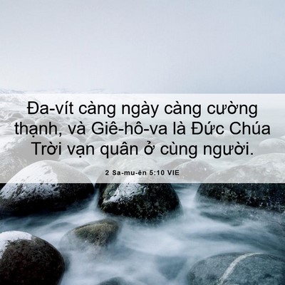Picture 06 - 2 Sa-mu-ên 5:10 VIE - Đa-vít càng ngày càng cường thạnh, và - Bible Verse Picture