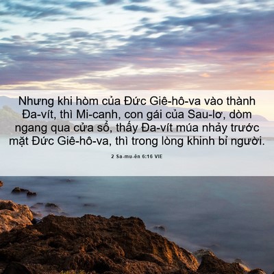 Picture 06 - 2 Sa-mu-ên 6:16 VIE - Nhưng khi hòm của Đức Giê-hô-va vào - Bible Verse Picture