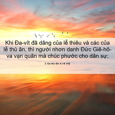 Picture 06 - 2 Sa-mu-ên 6:18 VIE - Khi Đa-vít đã dâng của lễ thiêu và - Bible Verse Picture