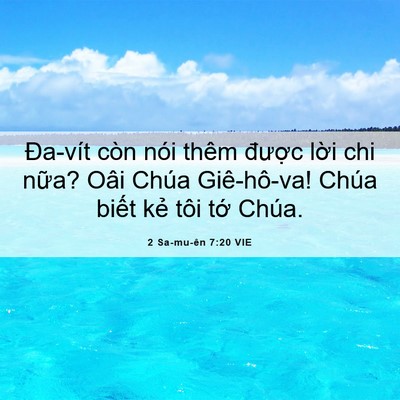 Picture 06 - 2 Sa-mu-ên 7:20 VIE - Đa-vít còn nói thêm được lời chi - Bible Verse Picture