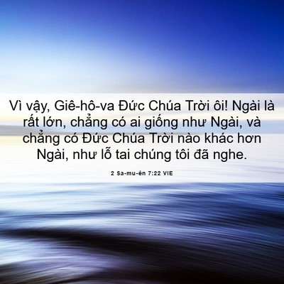 Picture 06 - 2 Sa-mu-ên 7:22 VIE - Vì vậy, Giê-hô-va Đức Chúa Trời ôi! - Bible Verse Picture