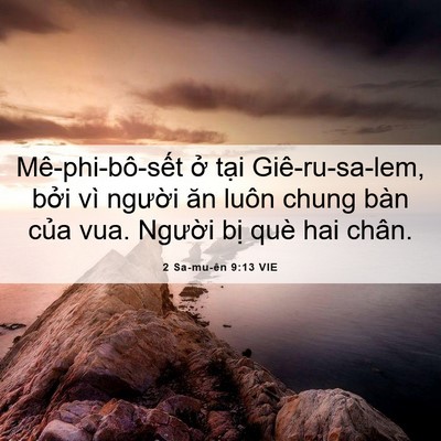 Picture 06 - 2 Sa-mu-ên 9:13 VIE - Mê-phi-bô-sết ở tại Giê-ru-sa-lem, bởi - Bible Verse Picture