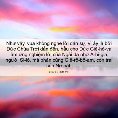 Picture 06 - 2 Sử Ký 10:15 VIE - Như vậy, vua không nghe lời dân sự, vì - Bible Verse Picture