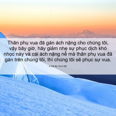 Picture 06 - 2 Sử Ký 10:4 VIE - Thân phụ vua đã gán ách nặng cho chúng - Bible Verse Picture