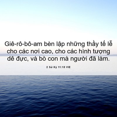 Picture 06 - 2 Sử Ký 11:15 VIE - Giê-rô-bô-am bèn lập những thầy tế - Bible Verse Picture