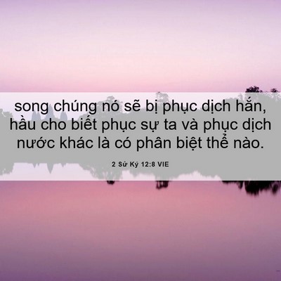 Picture 06 - 2 Sử Ký 12:8 VIE - song chúng nó sẽ bị phục dịch hắn, - Bible Verse Picture