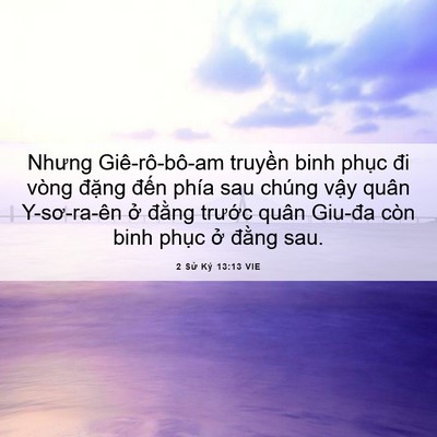 Picture 06 - 2 Sử Ký 13:13 VIE - Nhưng Giê-rô-bô-am truyền binh phục đi - Bible Verse Picture