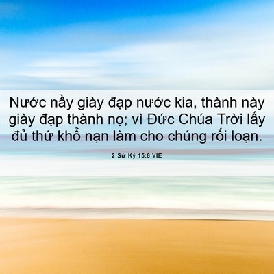 Picture 06 - 2 Sử Ký 15:6 VIE - Nước nầy giày đạp nước kia, thành - Bible Verse Picture
