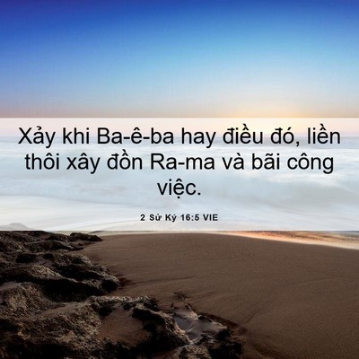 Picture 06 - 2 Sử Ký 16:5 VIE - Xảy khi Ba-ê-ba hay điều đó, liền thôi - Bible Verse Picture
