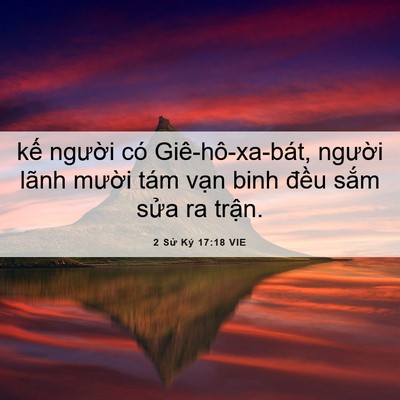 Picture 06 - 2 Sử Ký 17:18 VIE - kế người có Giê-hô-xa-bát, người - Bible Verse Picture