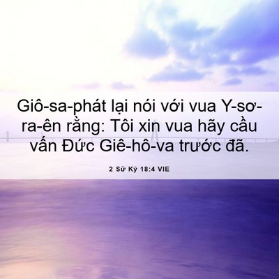 Picture 06 - 2 Sử Ký 18:4 VIE - Giô-sa-phát lại nói với vua Y-sơ-ra-ên - Bible Verse Picture