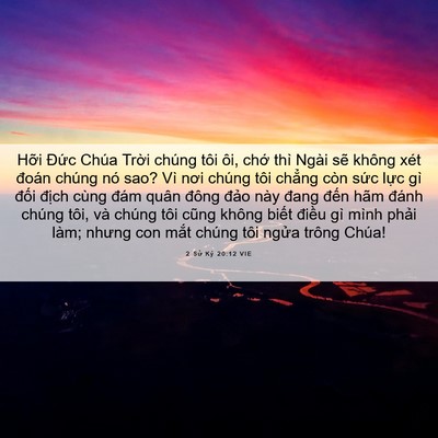 Picture 06 - 2 Sử Ký 20:12 VIE - Hỡi Đức Chúa Trời chúng tôi ôi, chớ - Bible Verse Picture