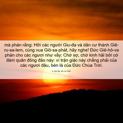 Picture 06 - 2 Sử Ký 20:15 VIE - mà phán rằng: Hỡi các người Giu-đa và - Bible Verse Picture