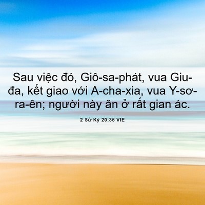 Picture 06 - 2 Sử Ký 20:35 VIE - Sau việc đó, Giô-sa-phát, vua Giu-đa, - Bible Verse Picture