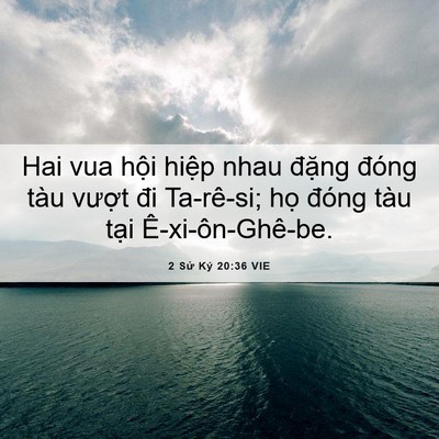 Picture 06 - 2 Sử Ký 20:36 VIE - Hai vua hội hiệp nhau đặng đóng tàu - Bible Verse Picture