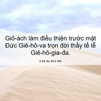 Picture 06 - 2 Sử Ký 24:2 VIE - Giô-ách làm điều thiện trước mặt - Bible Verse Picture