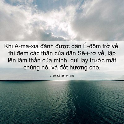 Picture 06 - 2 Sử Ký 25:14 VIE - Khi A-ma-xia đánh được dân Ê-đôm trở - Bible Verse Picture