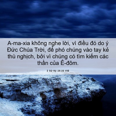 Picture 06 - 2 Sử Ký 25:20 VIE - A-ma-xia không nghe lời, vì điều đó do - Bible Verse Picture