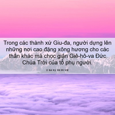 Picture 06 - 2 Sử Ký 28:25 VIE - Trong các thành xứ Giu-đa, người dựng - Bible Verse Picture