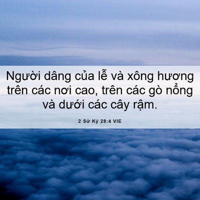 Picture 06 - 2 Sử Ký 28:4 VIE - Người dâng của lễ và xông hương trên - Bible Verse Picture