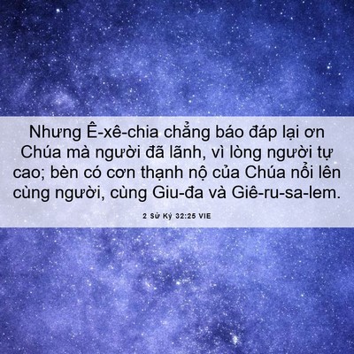 Picture 06 - 2 Sử Ký 32:25 VIE - Nhưng Ê-xê-chia chẳng báo đáp lại ơn - Bible Verse Picture