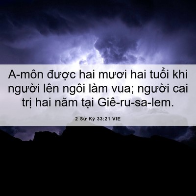 Picture 06 - 2 Sử Ký 33:21 VIE - A-môn được hai mươi hai tuổi khi - Bible Verse Picture
