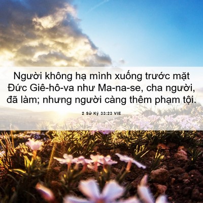 Picture 06 - 2 Sử Ký 33:23 VIE - Người không hạ mình xuống trước mặt - Bible Verse Picture