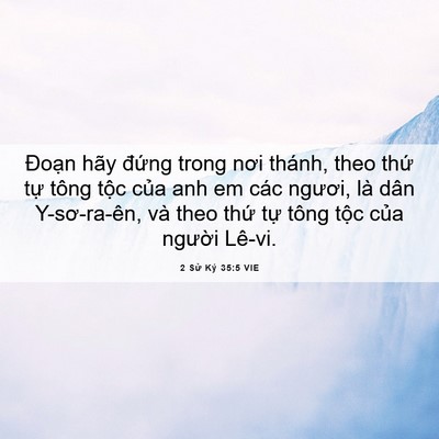 Picture 06 - 2 Sử Ký 35:5 VIE - Đoạn hãy đứng trong nơi thánh, theo - Bible Verse Picture