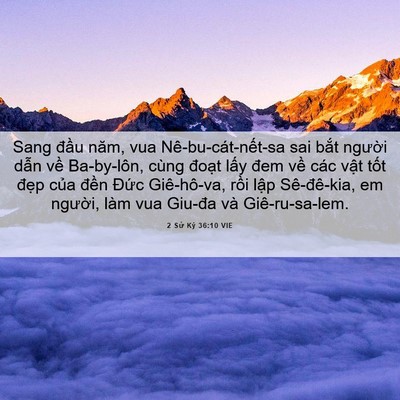 Picture 06 - 2 Sử Ký 36:10 VIE - Sang đầu năm, vua Nê-bu-cát-nết-sa sai - Bible Verse Picture