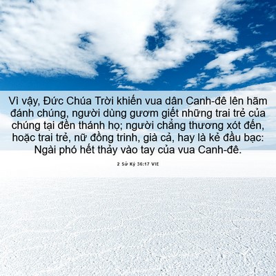 Picture 06 - 2 Sử Ký 36:17 VIE - Vì vậy, Đức Chúa Trời khiến vua dân - Bible Verse Picture