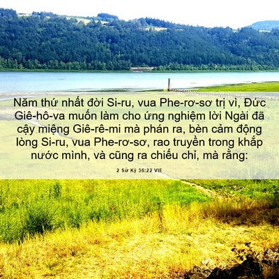 Picture 06 - 2 Sử Ký 36:22 VIE - Năm thứ nhất đời Si-ru, vua Phe-rơ-sơ - Bible Verse Picture