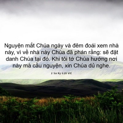 Picture 06 - 2 Sử Ký 6:20 VIE - Nguyện mắt Chúa ngày và đêm đoái xem - Bible Verse Picture