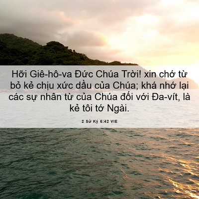 Picture 06 - 2 Sử Ký 6:42 VIE - Hỡi Giê-hô-va Đức Chúa Trời! xin chớ - Bible Verse Picture