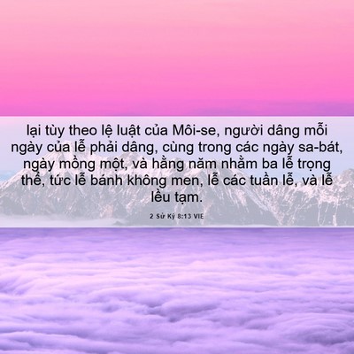 Picture 06 - 2 Sử Ký 8:13 VIE - lại tùy theo lệ luật của Môi-se, - Bible Verse Picture