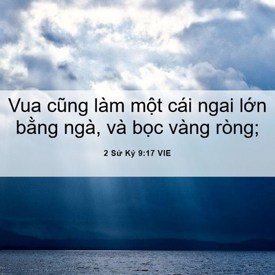 Picture 06 - 2 Sử Ký 9:17 VIE - Vua cũng làm một cái ngai lớn bằng ngà, - Bible Verse Picture