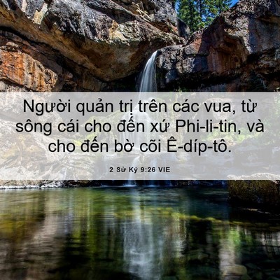 Picture 06 - 2 Sử Ký 9:26 VIE - Người quản trị trên các vua, từ sông - Bible Verse Picture