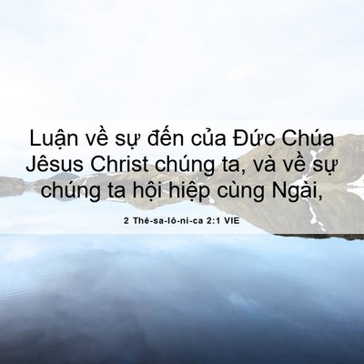 Picture 06 - 2 Thê-sa-lô-ni-ca 2:1 VIE - Luận về sự đến của Đức Chúa Jêsus - Bible Verse Picture