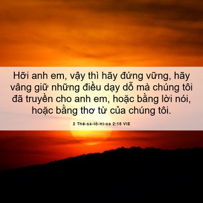 Picture 06 - 2 Thê-sa-lô-ni-ca 2:15 VIE - Hỡi anh em, vậy thì hãy đứng vững, - Bible Verse Picture
