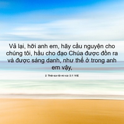 Picture 06 - 2 Thê-sa-lô-ni-ca 3:1 VIE - Vả lại, hỡi anh em, hãy cầu nguyện cho - Bible Verse Picture