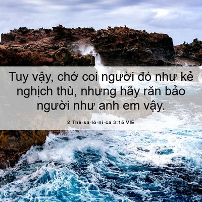 Picture 06 - 2 Thê-sa-lô-ni-ca 3:15 VIE - Tuy vậy, chớ coi người đó như kẻ - Bible Verse Picture