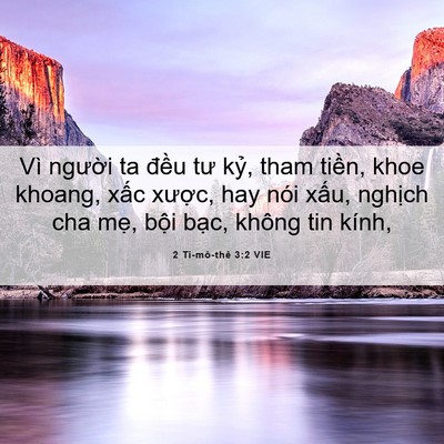 Picture 06 - 2 Ti-mô-thê 3:2 VIE - Vì người ta đều tư kỷ, tham tiền, - Bible Verse Picture