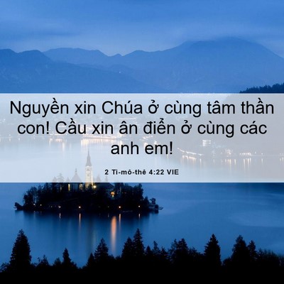 Picture 06 - 2 Ti-mô-thê 4:22 VIE - Nguyền xin Chúa ở cùng tâm thần con! - Bible Verse Picture