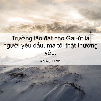Picture 06 - 3 Giăng 1:1 VIE - Trưởng lão đạt cho Gai-út là người - Bible Verse Picture