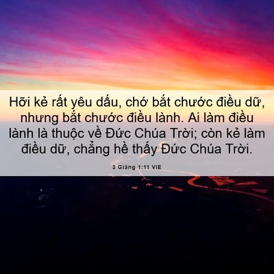 Picture 06 - 3 Giăng 1:11 VIE - Hỡi kẻ rất yêu dấu, chớ bắt chước - Bible Verse Picture