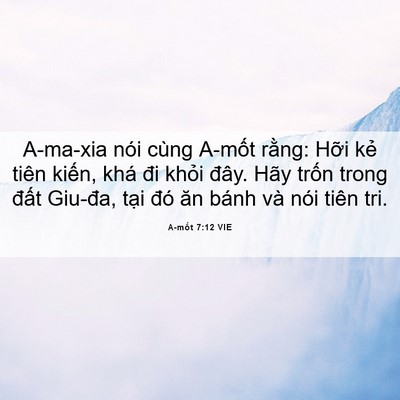 Picture 06 - A-mốt 7:12 VIE - A-ma-xia nói cùng A-mốt rằng: Hỡi kẻ - Bible Verse Picture