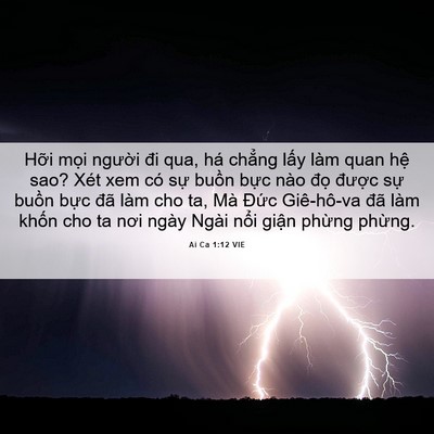 Picture 06 - Ai Ca 1:12 VIE - Hỡi mọi người đi qua, há chẳng lấy - Bible Verse Picture