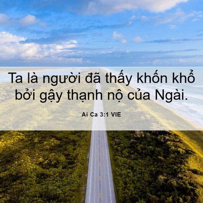 Picture 06 - Ai Ca 3:1 VIE - Ta là người đã thấy khốn khổ bởi - Bible Verse Picture