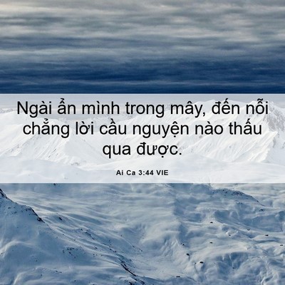 Picture 06 - Ai Ca 3:44 VIE - Ngài ẩn mình trong mây, đến nỗi chẳng - Bible Verse Picture